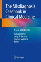 The Misdiagnosis Casebook in Clinical Medicine