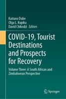 COVID-19, Tourist Destinations and Prospects for Recovery. Volume 3 A South African and Zimbabwean Perspective