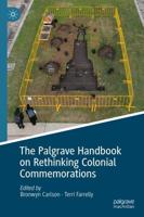 The Palgrave Handbook on Rethinking Colonial Commemorations