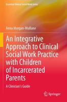 An Integrative Approach to Clinical Social Work Practice With Children of Incarcerated Parents