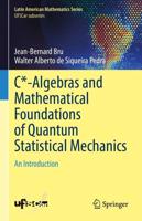 C*-Algebras and Mathematical Foundations of Quantum Statistical Mechanics