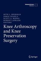 Knee Arthroscopy and Knee Preservation Surgery