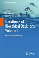 Handbook of Bioethical Decisions. Volume I Decisions at the Bench