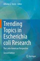 Trending Topics in Escherichia Coli Research