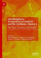 Interdisciplinary Perspectives on COVID-19 and the Caribbean. Volume 1 The State, Economy and Health