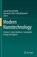 Modern Nanotechnology. Volume 2 Green Synthesis, Sustainable Energy and Impacts