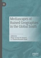 Mediascapes of Ruined Geographies in the Global South