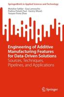Engineering of Additive Manufacturing Features for Data-Driven Solutions