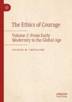 The Ethics of Courage. Vol. 2 From Early Modernity to the Global Age