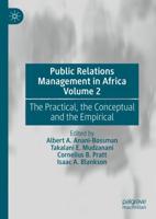 Public Relations Management in Africa. Volume 2 The Practical, the Conceptual and the Empirical