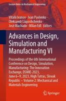 Advances in Design, Simulation and Manufacturing VI Vol. 2 Mechanical and Materials Engineering
