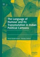 The Language of Humour and Its Transmutation in Indian Political Cartoons