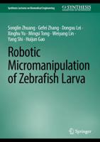 Robotic Micromanipulation of Zebrafish Larva