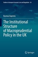 The Institutional Structure of Macroprudential Policy in the UK