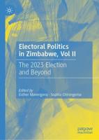 Electoral Politics in Zimbabwe. Volume 2 The 2023 Election and Beyond