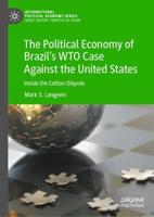The Political Economy of Brazil's WTO Case Against the United States