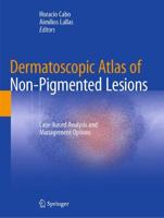 Dermatoscopic Atlas of Non-Pigmented Lesions