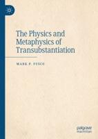 The Physics and Metaphysics of Transubstantiation