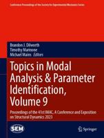 Topics in Modal Analysis & Parameter Identification Volume 9