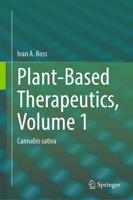 Plant-Based Therapeutics. Volume 1 Cannabis Sativa