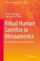 Ritual Human Sacrifice in Mesoamerica