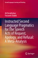 Instructed Second Language Pragmatics for the Speech Acts of Request, Apology, and Refusal