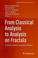 From Classical Analysis to Analysis on Fractals Volume 1
