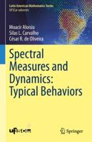 Spectral Measures and Dynamics: Typical Behaviors. Latin American Mathematics Series - UFSCar Subseries