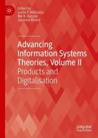 Advancing Information Systems Theories. Volume II Products and Digitalisation
