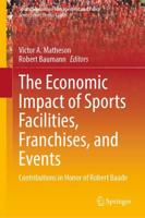 The Economic Impact of Sports Facilities, Franchises, and Events