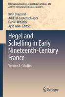 Hegel and Schelling in Early Nineteenth-Century France. Volume 2 Studies