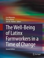 The Well-Being of Latinx Farmworkers in a Time of Change