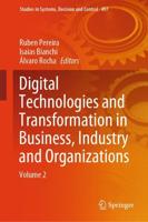 Digital Technologies and Transformation in Business, Industry and Organizations. Volume 2
