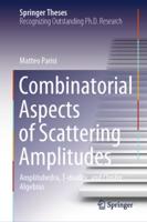 Combinatorial Aspects of Scattering Amplitudes