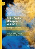 Police Conflict Management. Volume II Training and Education