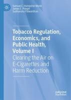 Tobacco Regulation, Economics, and Public Health Vol. I