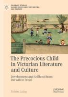 The Precocious Child in Victorian Culture