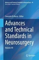 Advances and Technical Standards in Neurosurgery. Volume 49