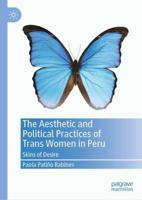 The Aesthetic and Political Practices of Trans Women in Peru