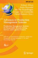 Advances in Production Management Systems. Production Management Systems for Responsible Manufacturing, Service, and Logistics Futures