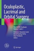 Oculoplastic, Lacrimal and Orbital Surgery Volume 1 and 2
