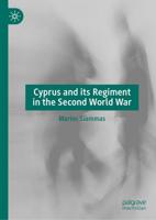 Cyprus and Its Regiment in the Second World War