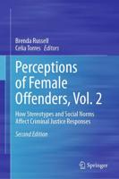 Perceptions of Female Offenders Volume 2