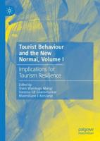 Tourist Behaviour and the New Normal. Volume I Implications for Tourism Resilience