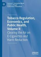 Tobacco Regulation, Economics, and Public Health Volume II