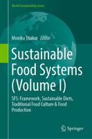 Sustainable Food Systems. Volume 1 Framework, Sustainable Diets, Traditional Food Culture & Food Production