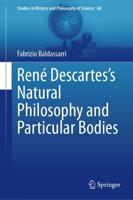 René Descartes's Natural Philosophy and Particular Bodies