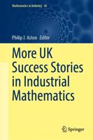 More UK Success Stories in Industrial Mathematics