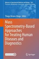 Mass Spectrometry-Based Approaches for Treating Human Diseases and Diagnostics. Proteomics, Metabolomics, Interactomics and Systems Biology