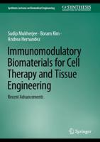 Immunomodulatory Biomaterials for Cell Therapy and Tissue Engineering